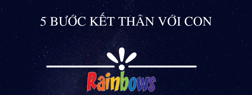 5 BƯỚC KẾT THÂN VỚI CON